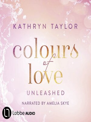 cover image of Unleashed--Colours of Love, Part 3